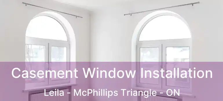  Casement Window Installation Leila - McPhillips Triangle - ON