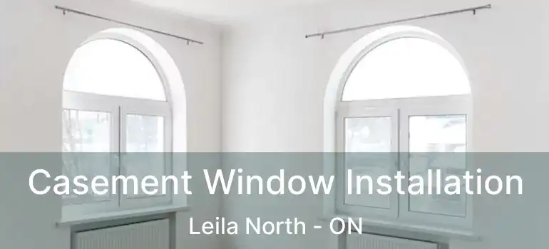  Casement Window Installation Leila North - ON