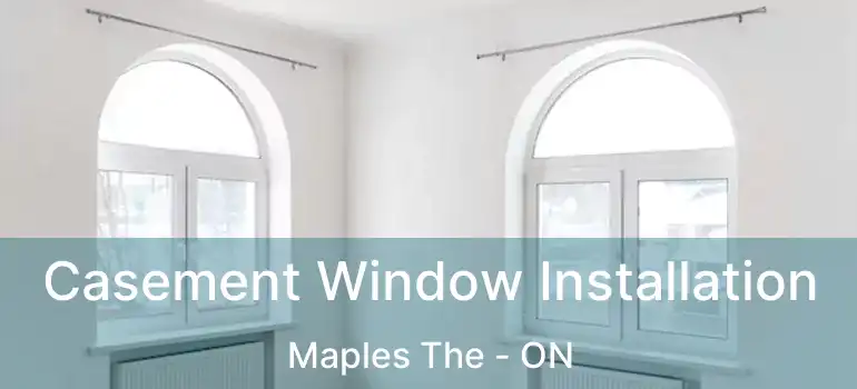  Casement Window Installation Maples The - ON
