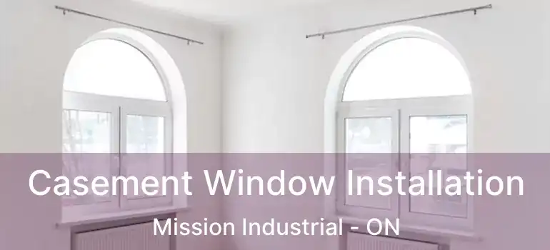  Casement Window Installation Mission Industrial - ON