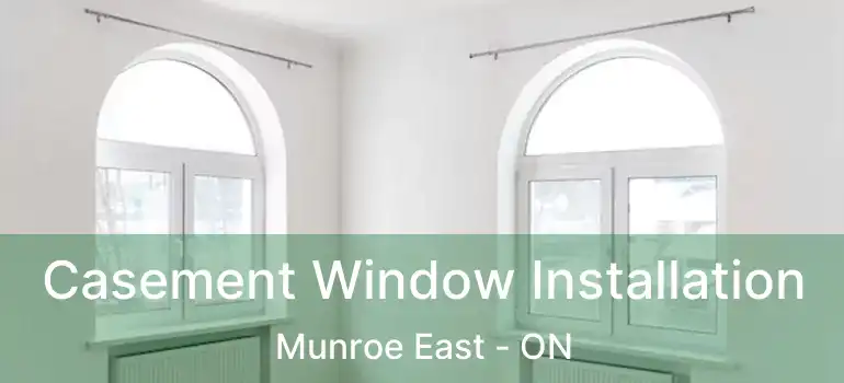  Casement Window Installation Munroe East - ON