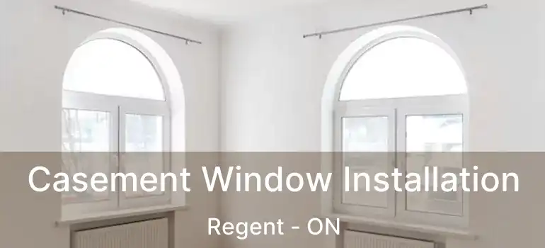  Casement Window Installation Regent - ON