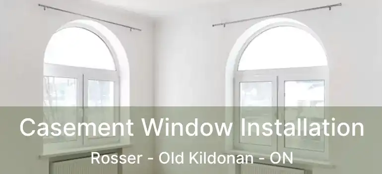  Casement Window Installation Rosser - Old Kildonan - ON