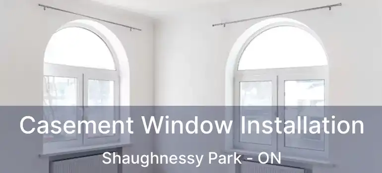  Casement Window Installation Shaughnessy Park - ON