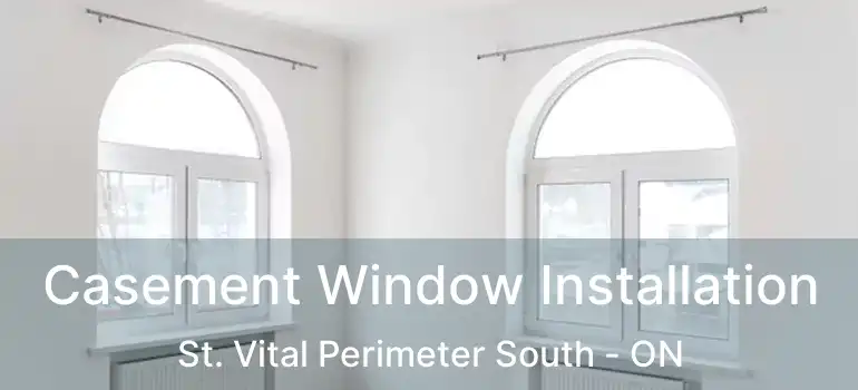  Casement Window Installation St. Vital Perimeter South - ON