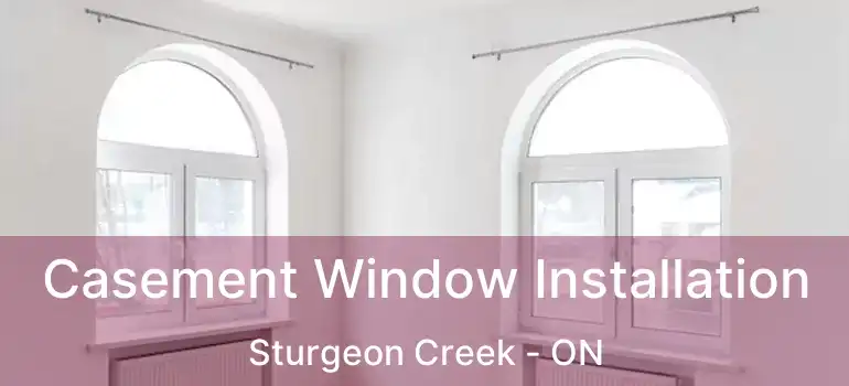  Casement Window Installation Sturgeon Creek - ON