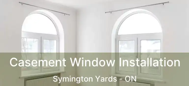  Casement Window Installation Symington Yards - ON