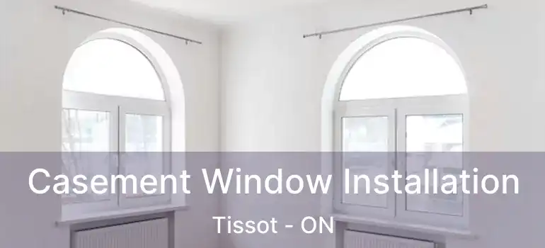  Casement Window Installation Tissot - ON
