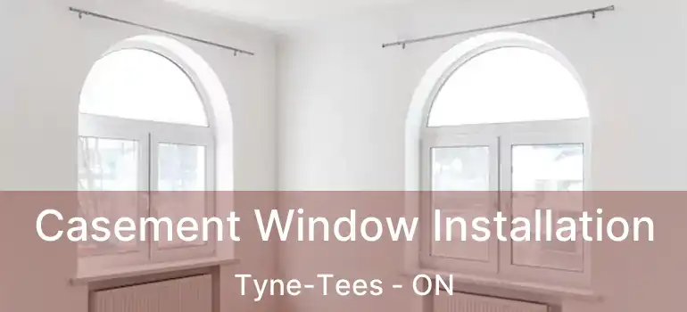  Casement Window Installation Tyne-Tees - ON