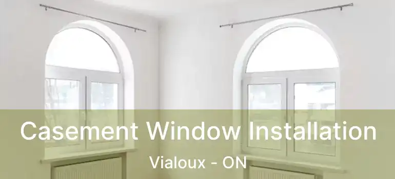  Casement Window Installation Vialoux - ON