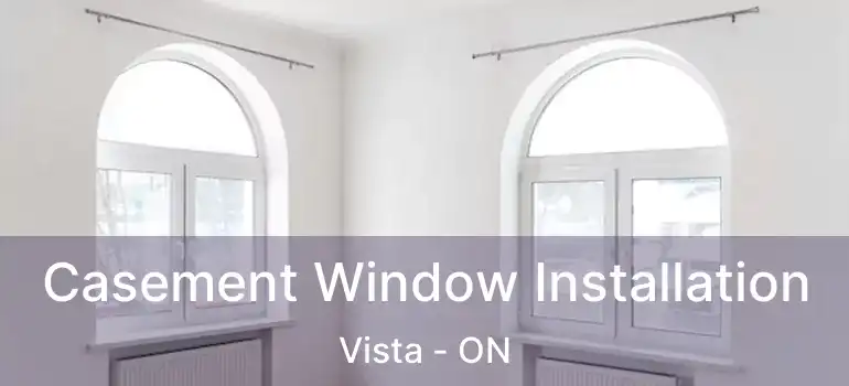  Casement Window Installation Vista - ON