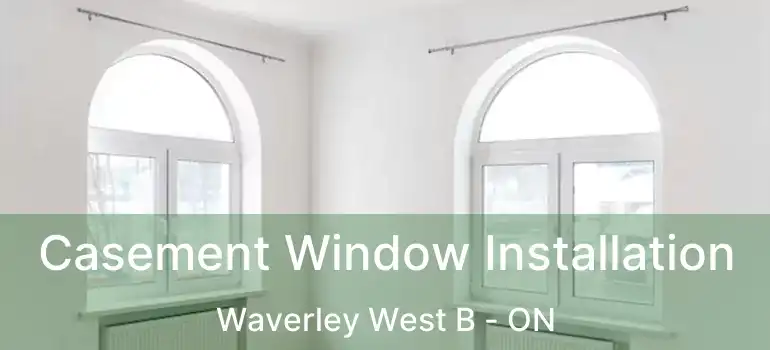  Casement Window Installation Waverley West B - ON