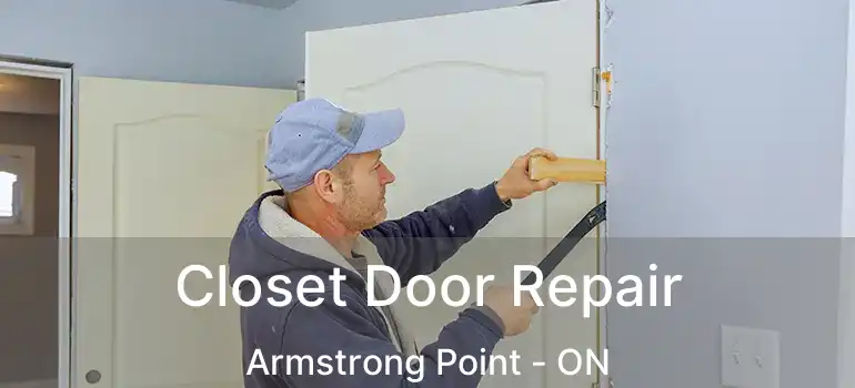  Closet Door Repair Armstrong Point - ON