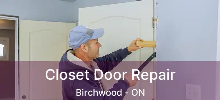  Closet Door Repair Birchwood - ON
