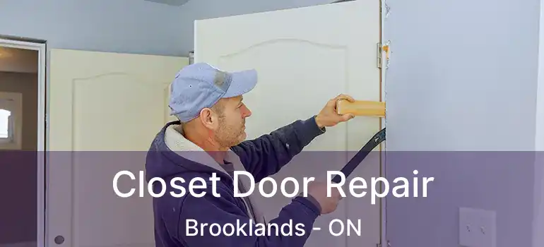  Closet Door Repair Brooklands - ON