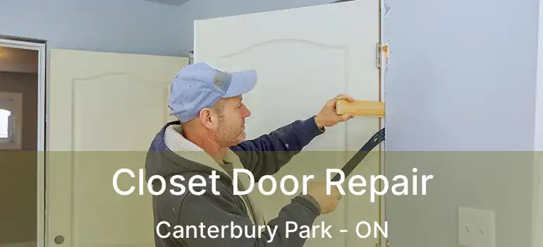  Closet Door Repair Canterbury Park - ON
