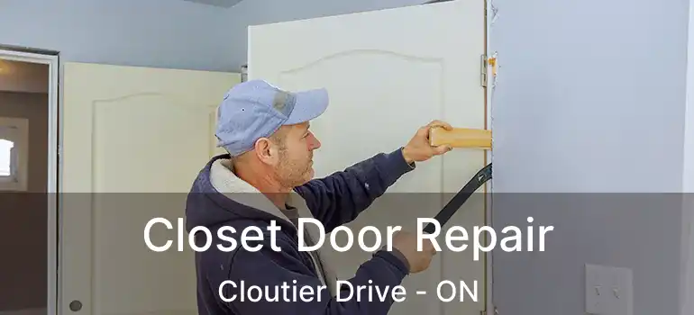  Closet Door Repair Cloutier Drive - ON