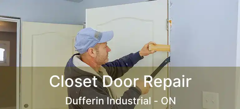  Closet Door Repair Dufferin Industrial - ON