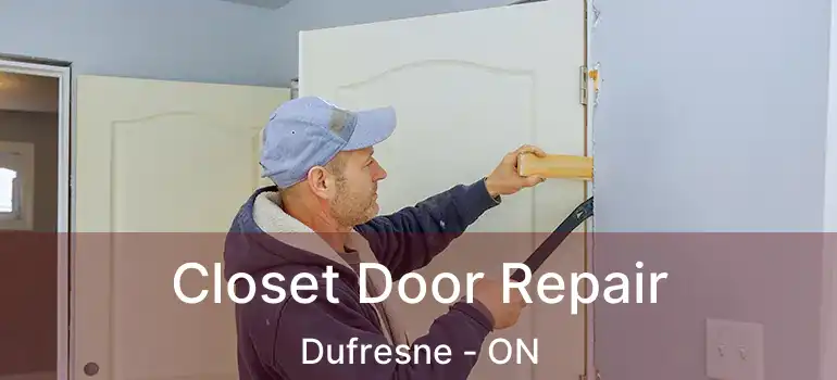  Closet Door Repair Dufresne - ON