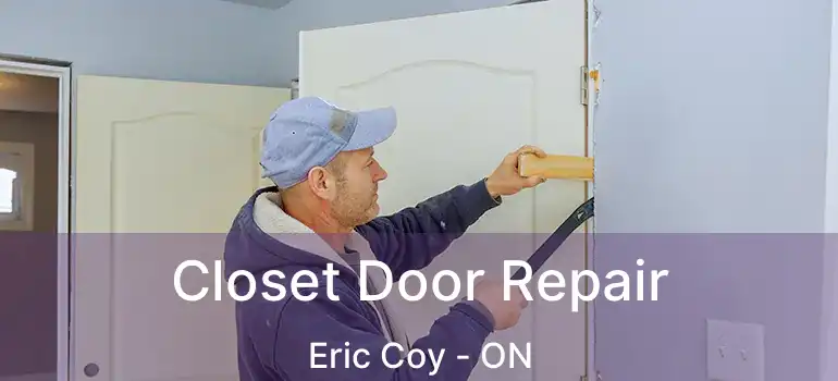  Closet Door Repair Eric Coy - ON