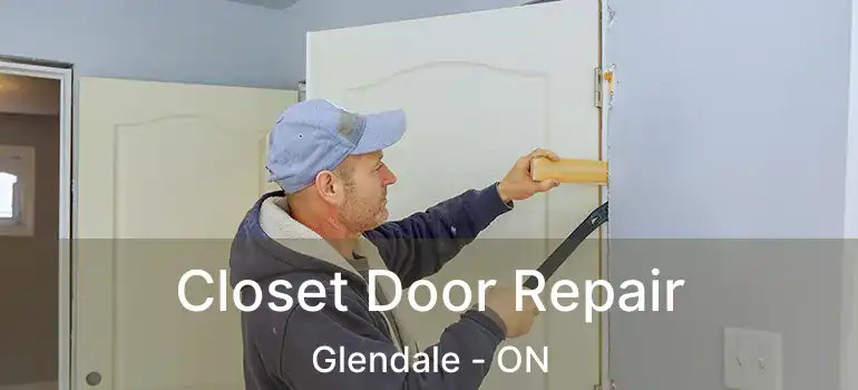  Closet Door Repair Glendale - ON