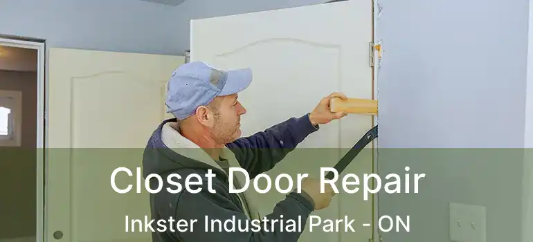  Closet Door Repair Inkster Industrial Park - ON