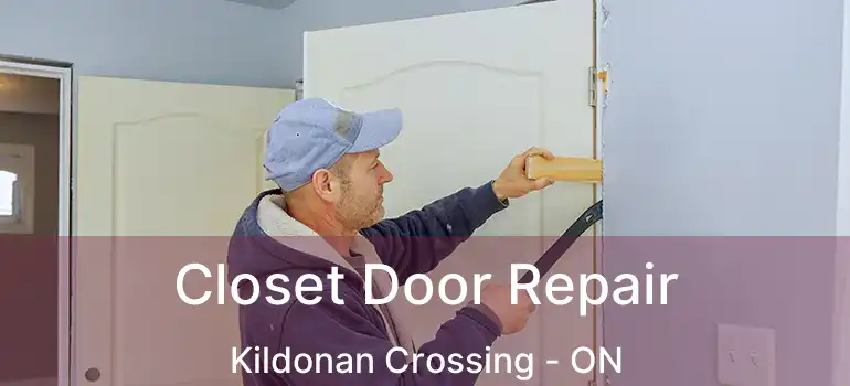 Closet Door Repair Kildonan Crossing - ON