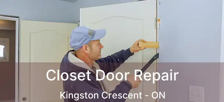  Closet Door Repair Kingston Crescent - ON