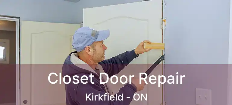 Closet Door Repair Kirkfield - ON
