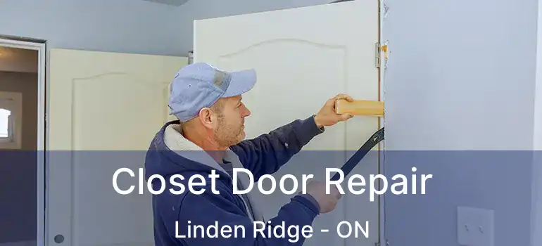  Closet Door Repair Linden Ridge - ON
