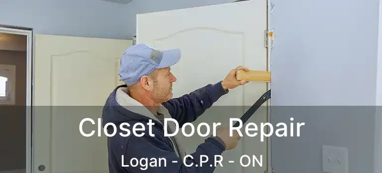  Closet Door Repair Logan - C.P.R - ON