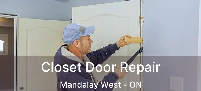  Closet Door Repair Mandalay West - ON