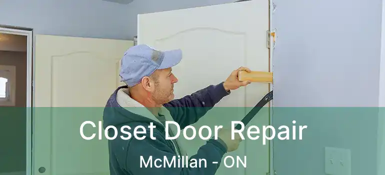  Closet Door Repair McMillan - ON