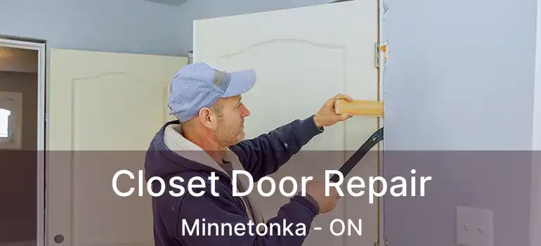  Closet Door Repair Minnetonka - ON