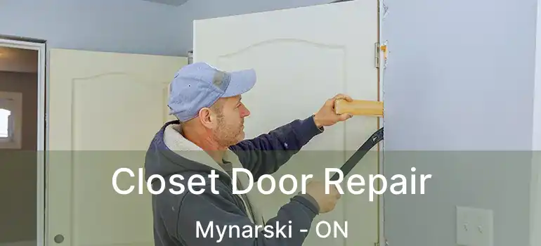  Closet Door Repair Mynarski - ON