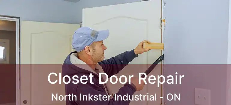  Closet Door Repair North Inkster Industrial - ON