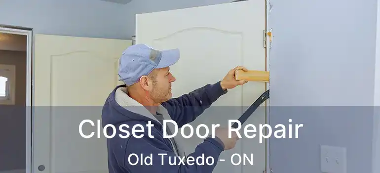  Closet Door Repair Old Tuxedo - ON