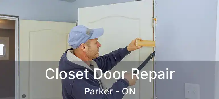  Closet Door Repair Parker - ON