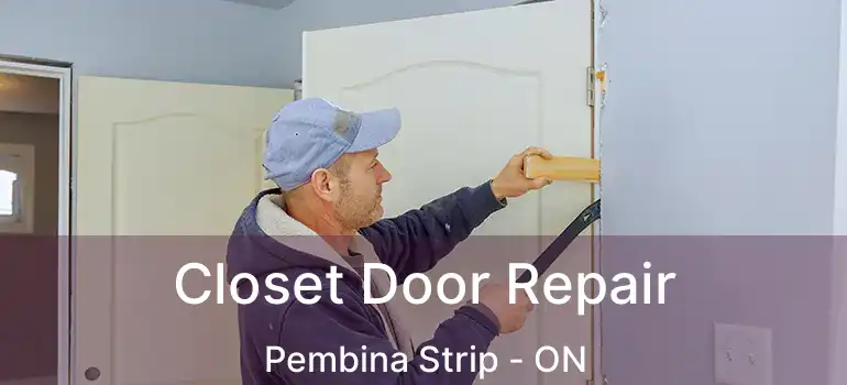 Closet Door Repair Pembina Strip - ON