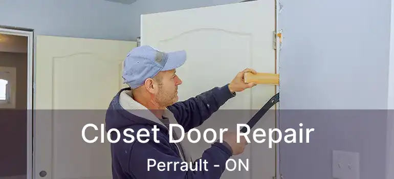  Closet Door Repair Perrault - ON
