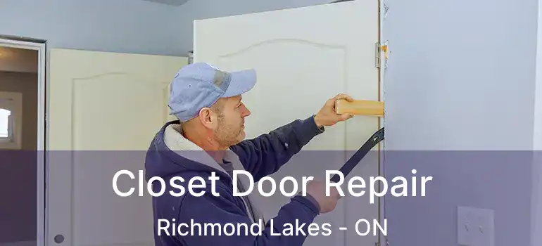  Closet Door Repair Richmond Lakes - ON