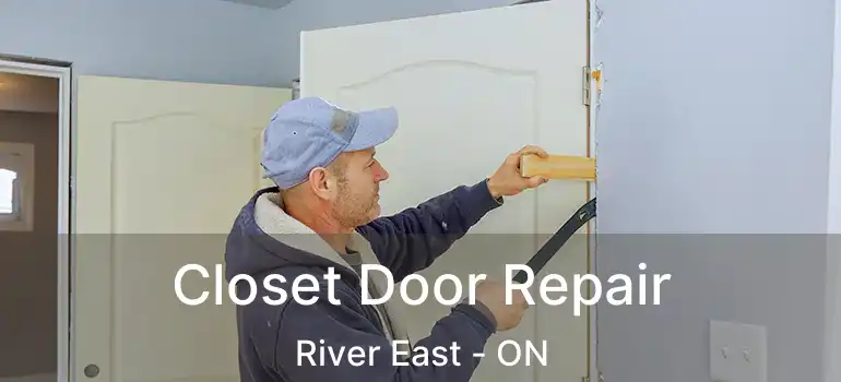  Closet Door Repair River East - ON