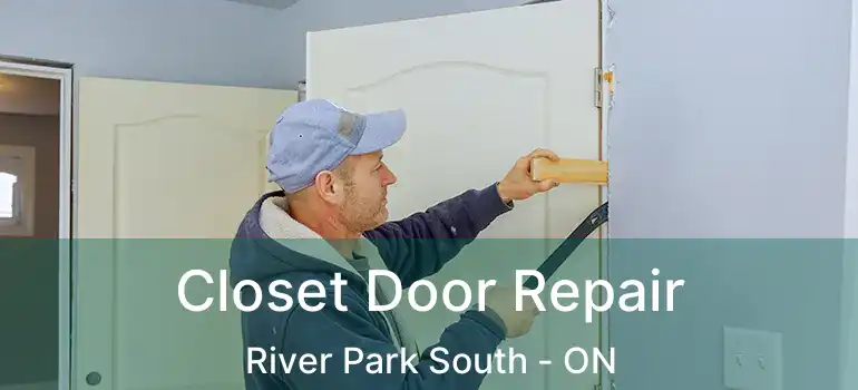  Closet Door Repair River Park South - ON