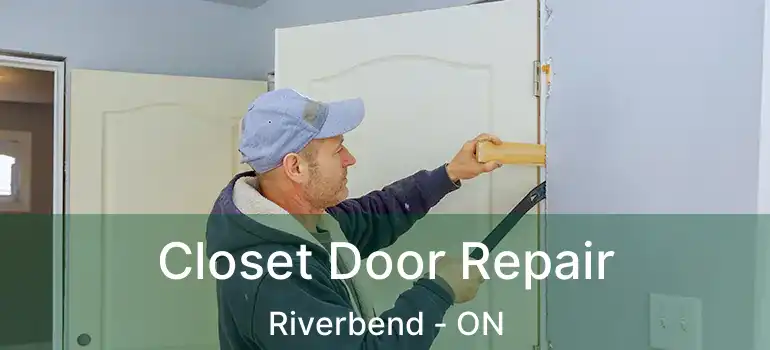  Closet Door Repair Riverbend - ON