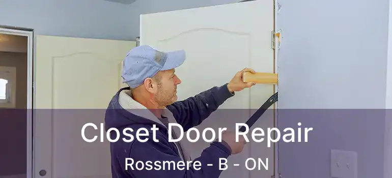  Closet Door Repair Rossmere - B - ON