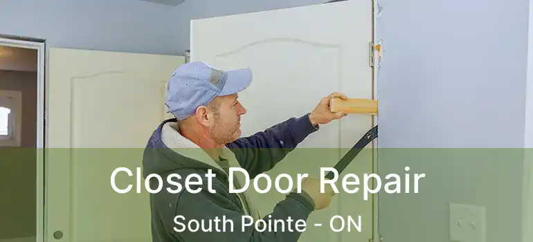  Closet Door Repair South Pointe - ON