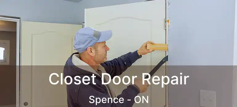  Closet Door Repair Spence - ON