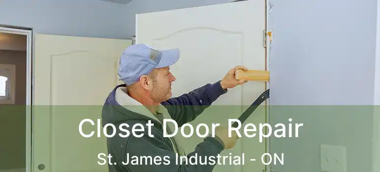  Closet Door Repair St. James Industrial - ON