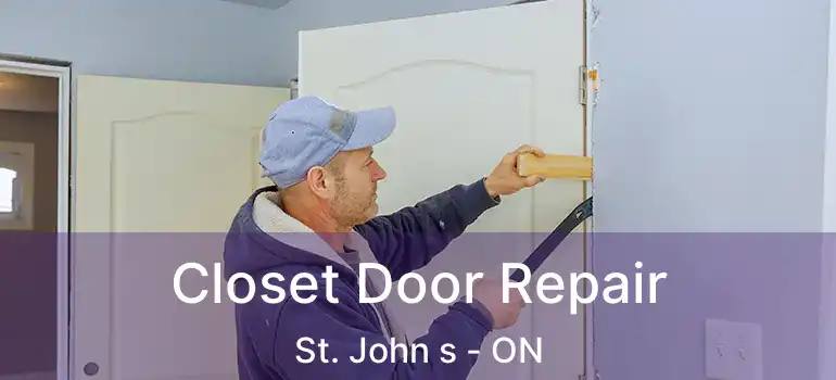  Closet Door Repair St. John s - ON