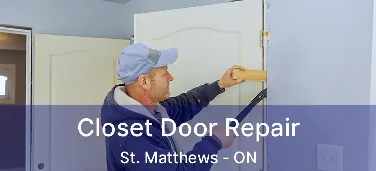  Closet Door Repair St. Matthews - ON